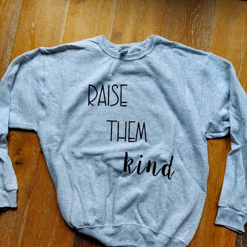 Raise them Kind crew neck